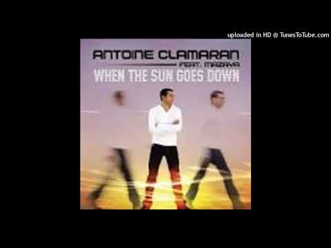 Antoine Clamaran Feat. Mazaya = When The Sun Goes Down {2009}