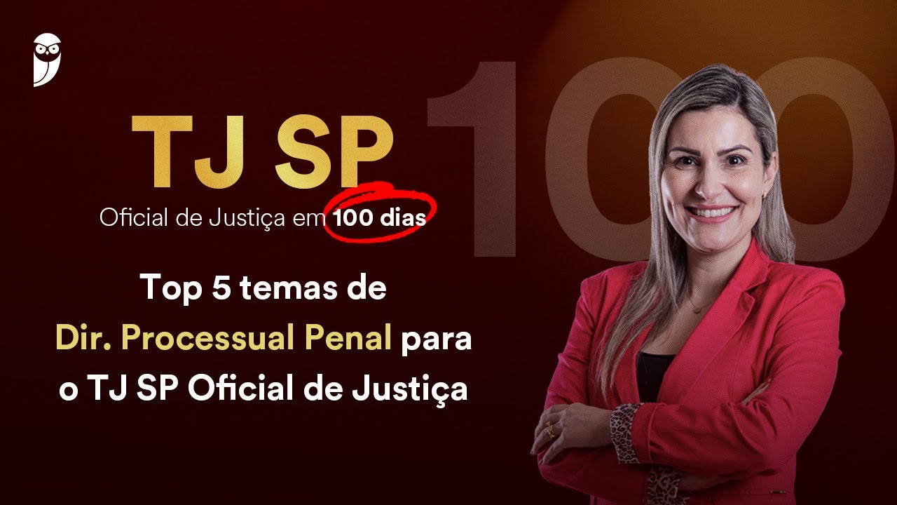 Top 5 temas de Direito Processual Penal para o TJ SP Oficial de Justiça - Prof. Priscila Silveira