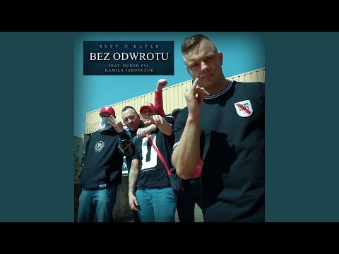Bez odwrotu (feat. Dudek P56, Kamila Jakończuk)