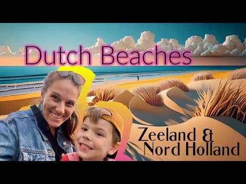 Dutch Beach Destinations | Zeeland and Nord Holland