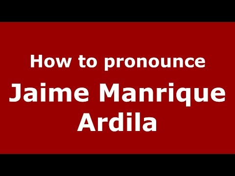 How to pronounce Jaime Manrique Ardila (Colombian Spanish/Colombia)  - PronounceNames.com