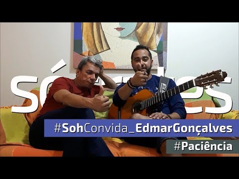 Paciência - Sócrates Gonçalves - Soh convida - Edmar Gonçalves - Lenine (cover)