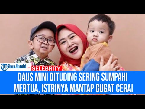 Daus Mini Dituding Sering Sumpahi Mertua, Istrinya Mantap Gugat Cerai