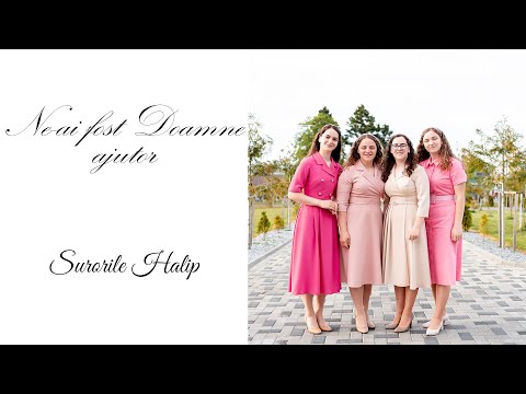 Surorile Halip - Ne-ai fost Doamne ajutor