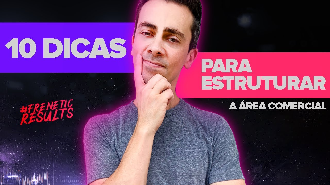10 DICAS PARA ESTRUTURAR A ÁREA COMERCIAL