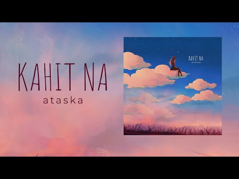 Kahit Na by Ataska (Official Lyric Video)