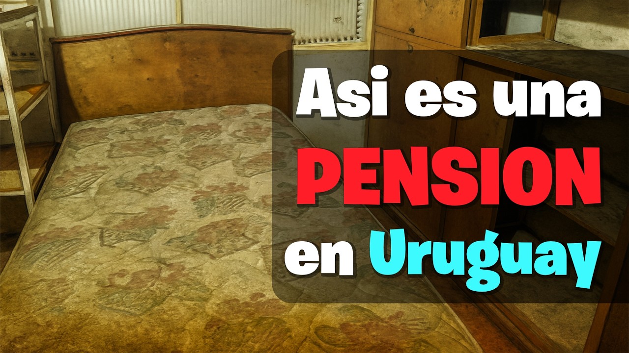 Así viví 8 meses en una pensión de Uruguay