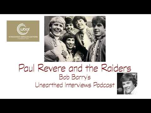 Bob Barry's Unearthed Interviews Podcast - Paul Revere and the Raiders