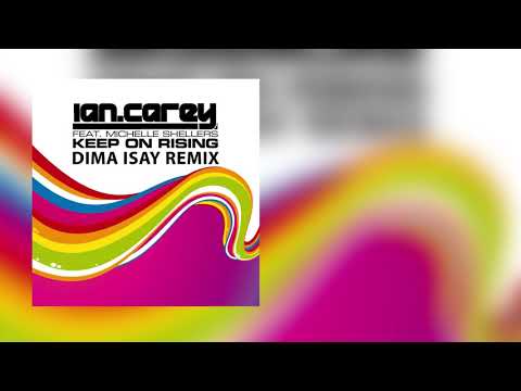 Ian Carey Feat. Michelle Shellers - Keep On Rising Dima Isay Remix VocalHouse FutureHouse