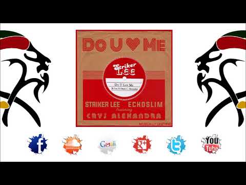 Striker Lee & Echo Slim Ft Crys Alexandra - Do U Luv Me "Oh Baby" (2017 By Musically Unifying)