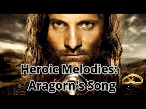 Heroic Melodies  Aragorn's Song