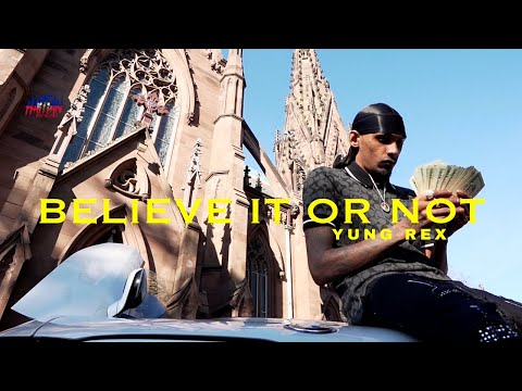 Yung Rex - Believe It Or Not | Dir. By @HaitianPicasso