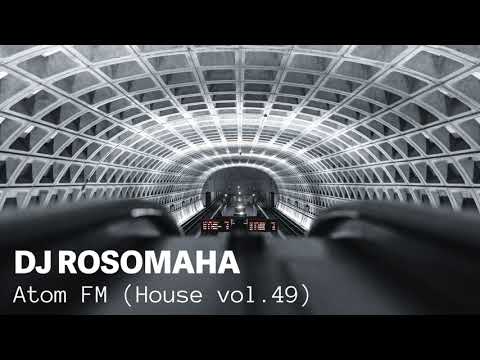 Dj Rosomaha - Atom FM (House vol. 49)