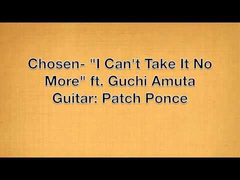 Chosen- I Can't Take It No More ft. Guchi Amuta