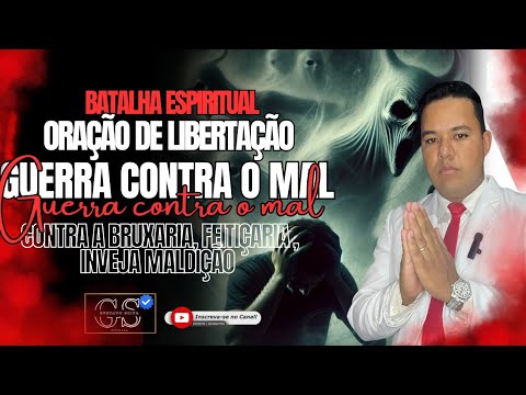 URGENTE 🚨 ORAÇÃO DE LIBERTAÇÃO ‼️ GUERRA CONTRA O MAL ✨ CONTRA BRUXARIA INVEJA E MALDIÇÃO