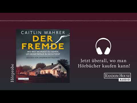 Caitlin Wahrer: Der Fremde. Gelesen von Sandrine Mittelstädt (Hörprobe)