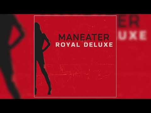 Royal Deluxe - "Maneater" (Official Audio)
