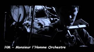 HM   Monsieur l'Homme Orchestre