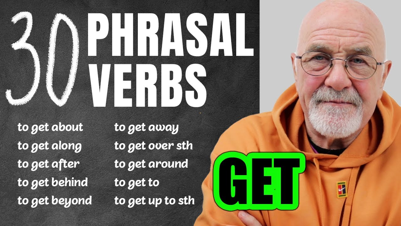 Learn 30 Phrasal Verbs with GET in context | To get you sound like a NATIVE speaker