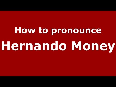 How to pronounce Hernando Money (American English/US) - PronounceNames.com