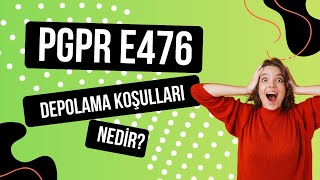 PGPR E476'nın depolama koşulları nasıl olmalıdır?