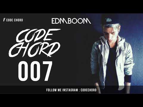 Code Chord - Edm Boom 007 - Musica de antro 2018 - Musica Electronica 2018 - Mix electro 2018