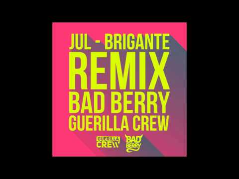 Jul - Brigante (Guerilla Crew & Bad Berry Afro Remix)