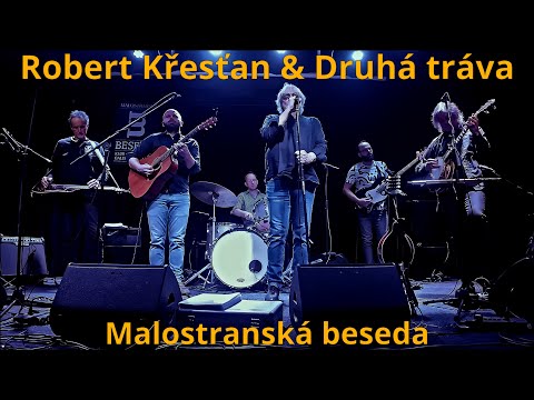 Robert Křesťan & Druhá tráva   Malostranská beseda 2024