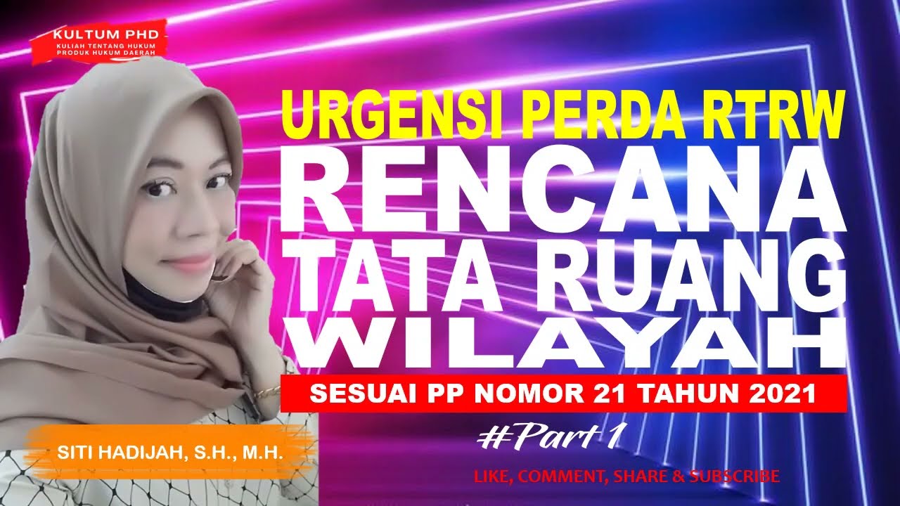 Urgensi Pembentukan Perda RTRW Sesuai PP Nomor 21 Tahun 2021 (Part 1) l Kultum PHD