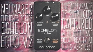 Video thumbnail for #69 Neunaber Audio: Elements Series - Echelon Echo v2 by Ponderer Sounds
