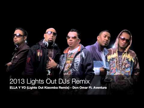 2013 LIGHTS OUT DJS REMIX - ELLA Y YO - AVENTURA FT. DON OMAR
