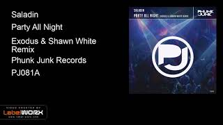 Saladin - Party All Night (Exodus & Shawn White Remix) - Phunk Junk Records