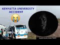 Kenyatta University Accident POEM - by Nyakundi The Actor . WRITTEN by Dennis Tongoi
