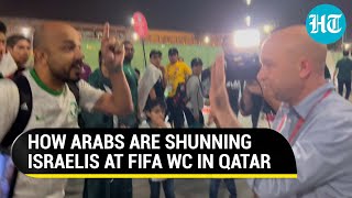 'There is no Israel': Arabs humiliate Israelis in Qatar; Heckling videos go viral | FIFA World Cup