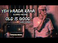 YE VAADA RAHA LOFI SLOWED REVERB KISHORE KUMAR ASHA BHOSLE LOFI Song Ll Anjali Music