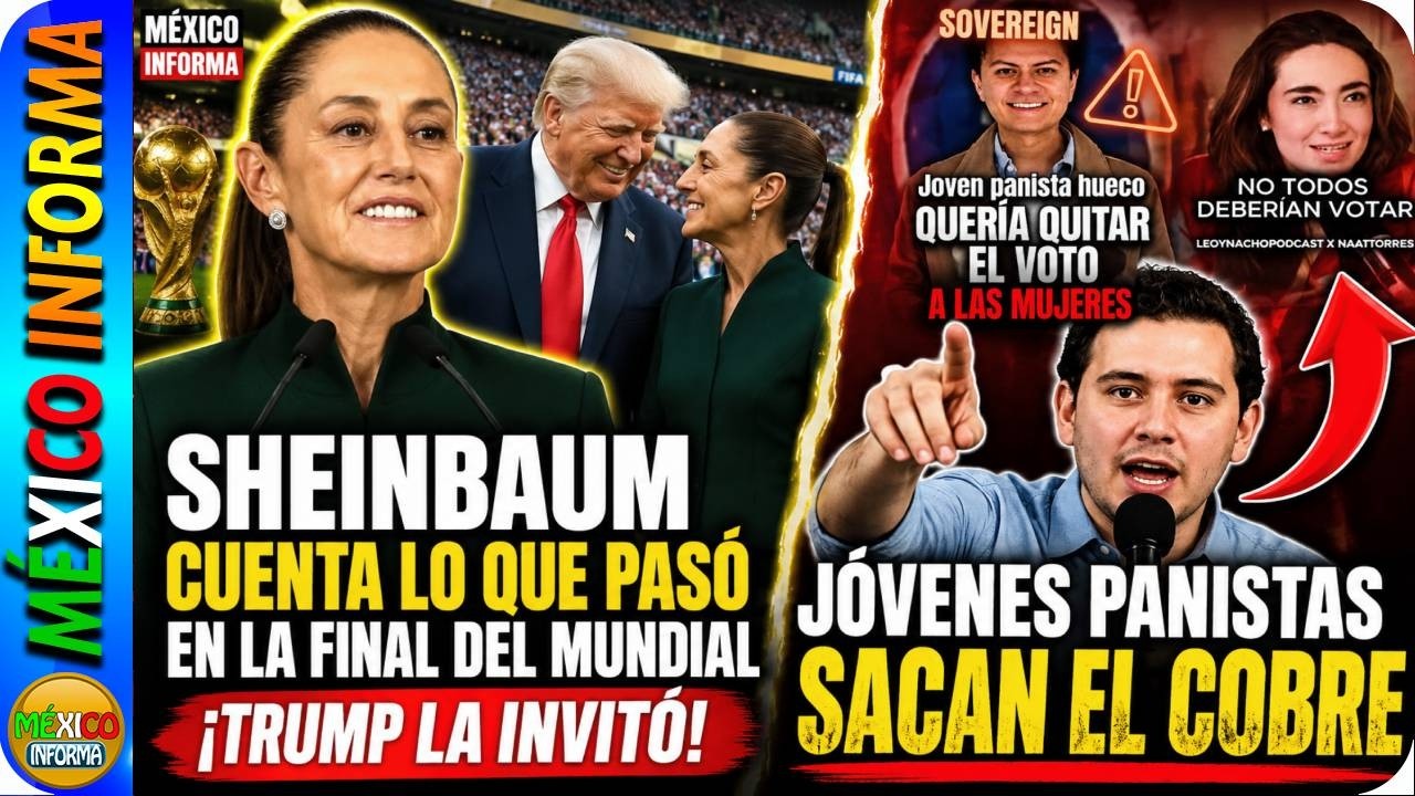 LA PRESIDENTA CONTÓ COMO LE FUE EN LA FINAL DEL MUNDIAL. JÓVENES PANISTAS SACAN EL COBRE.