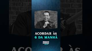 ACORDAR ÀS 6 DA MANHÃ⏱️| #shorts #renatocardoso