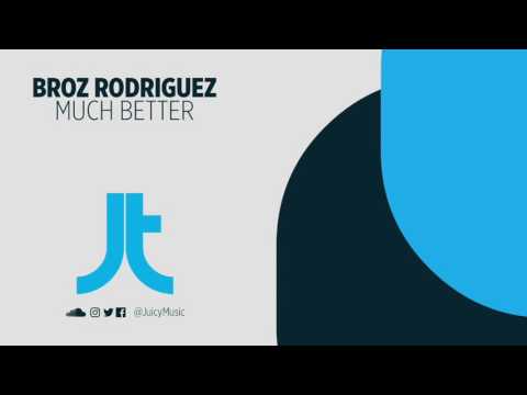 Broz Rodriguez -Much Better