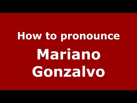 How to pronounce Mariano Gonzalvo (Spain/Spanish) - PronounceNames.com