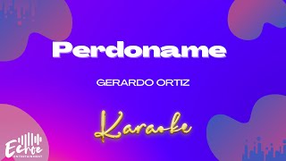 Gerardo Ortiz - Perdoname (Versión Karaoke)