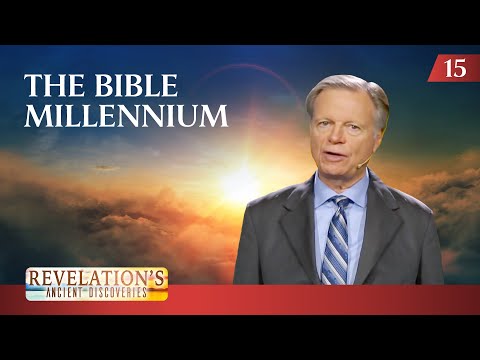 “Revelation’s Thousand Years of Peace” | 15- Revelation's Ancient Discoveries