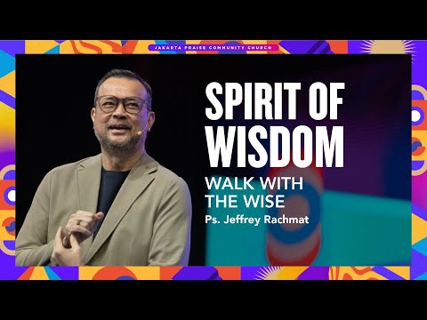 Walk With the Wise | Spirit of Wisdom | Ps. Jeffrey Rachmat