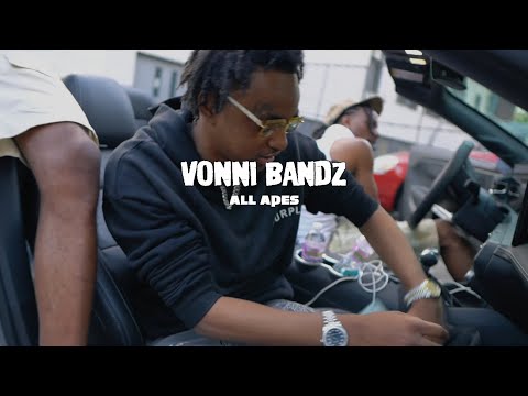 Vonni Bandz - All Apes (Official Video) ShotBy|@GILLACAMPRODUCTION