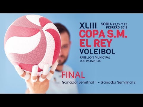FINAL - Copa de S.M. el Rey de voleibol 2018 (Soria)