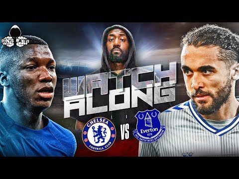 Chelsea vs Everton LIVE | Premier League Watch Along and Highlights with RANTS