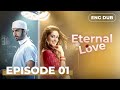 Eternal Love Full Episode 01 MULTI SUB Indian Drama Dubbed In English Englishdubbeddramaplay