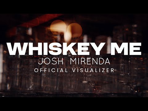 Josh Mirenda - Whiskey Me (Official Visualizer)