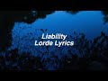 Liability || Lorde Lyrics