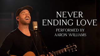 Never Ending Love by Aaron Williams