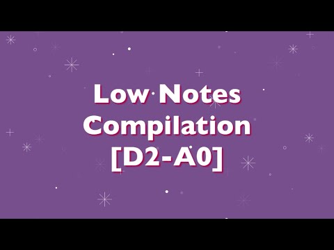 Low Notes Compilation [D2-A0]